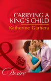 Carrying A King's Child (Mills & Boon Desire) (Dynasties: The Montoros, Book 0): First edition (9781474003193)