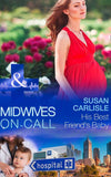 His Best Friend's Baby (Mills & Boon Medical) (Midwives On-Call, Book 6): First edition (9781474004541)