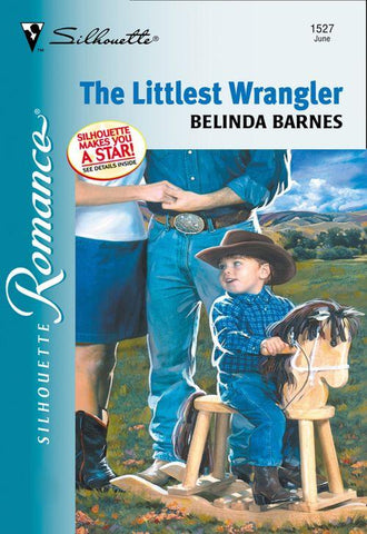 The Littlest Wrangler (Mills & Boon Silhouette): First edition
