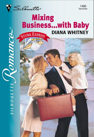 Mixing Business...With Baby (Mills & Boon Silhouette): First edition