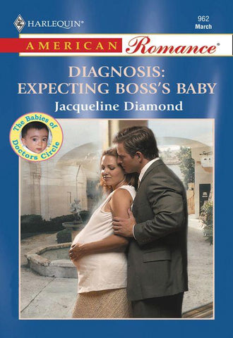 Diagnosis: Expecting Boss's Baby (Mills & Boon American Romance): First edition