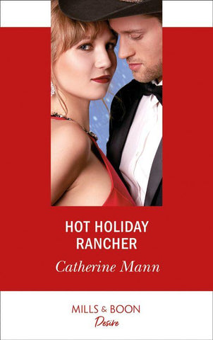 Texas Cattleman’s Club: Houston - Hot Holiday Rancher (Mills & Boon Desire) (Texas Cattleman’s Club: Houston, Book 9)
