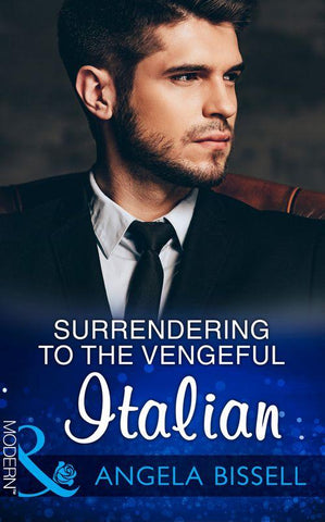 Irresistible Mediterranean Tycoons - Surrendering To The Vengeful Italian (Mills & Boon Modern) (Irresistible Mediterranean Tycoons, Book 1)