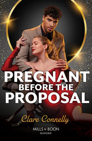 Pregnant Before The Proposal (Mills & Boon Modern) by Clare Connelly