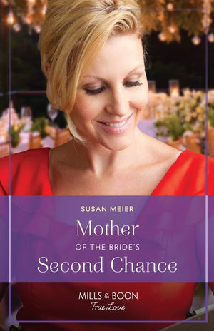 Mother Of The Bride's Second Chance (The Bridal Party, Book 2) (Mills & Boon True Love) by Susan Meier