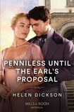 Penniless Until The Earl's Proposal (Mills & Boon Historical) by Helen Dickson (9780008939533)