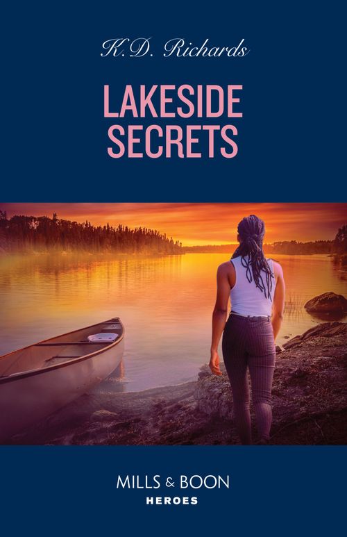 Lakeside Secrets (West Investigations, Book 10) (Mills & Boon Heroes) by K.D. Richards (9780008939601)