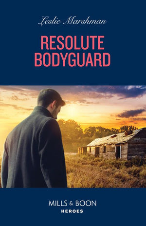Resolute Bodyguard (The Protectors of Boone County, Texas, Book 4) (Mills & Boon Heroes) by Leslie Marshman