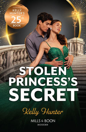 Stolen Princess's Secret (Mills & Boon Modern) by Kelly Hunter