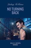 No Turning Back (Mills & Boon Heroes) by Lindsay McKenna (9780008939267)
