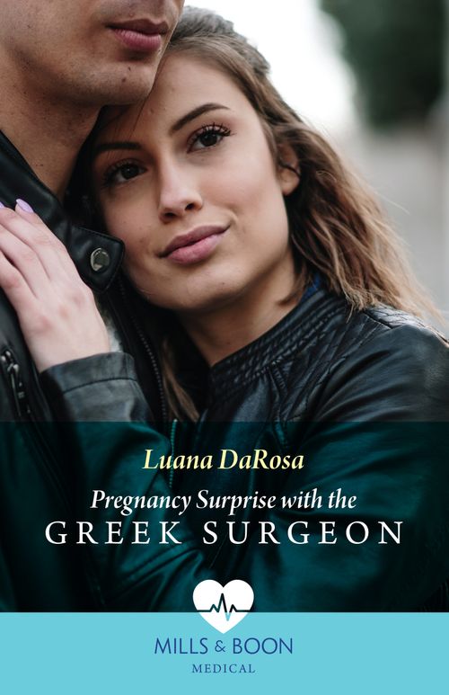 Pregnancy Surprise With The Greek Surgeon (Mills & Boon Medical) by Luana DaRosa (9780008937416)