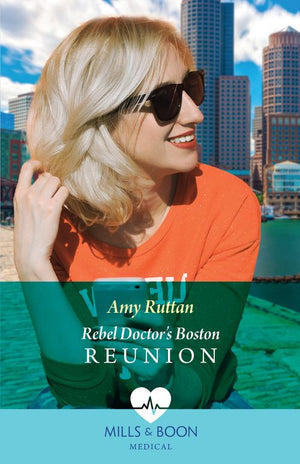 Rebel Doctor's Boston Reunion (Mills & Boon Medical) by Amy Ruttan (9780008937508)