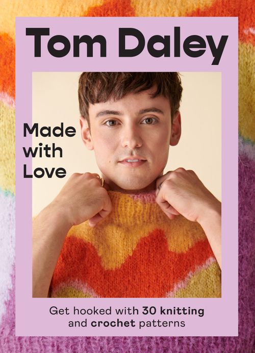 Made with Love: Get hooked with 30 knitting and crochet patterns by Tom Daley (9780008546823)