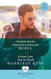 Trauma Doc To Redeem The Rebel / Their Six-Month Marriage Ruse: Trauma Doc to Redeem the Rebel / Their Six-Month Marriage Ruse (Mills & Boon Medical) by Charlotte Hawkes and Kristine Lynn (9780008936846)