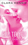 Run to You Part Six: Sixth Sense: First edition by Clara Kensie (9781472096760)