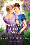 The Duke's Sister And I (Mills & Boon Historical) by Emma-Claire Sunday (9780263320909)