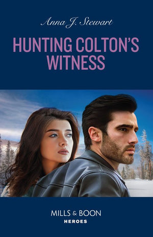 Hunting Colton's Witness (The Coltons of Owl Creek, Book 8) (Mills & Boon Heroes) by Anna J. Stewart