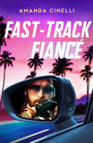 Fast-Track Fiancé (The Fast Track Billionaires' Club, Book 2) (Mills & Boon Modern) by Amanda Cinelli (9780008935931)