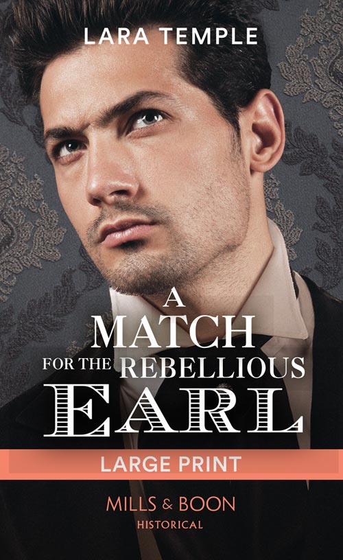 A Match For The Rebellious Earl (Mills &amp; Boon Historical) (The Return of the Rogues)