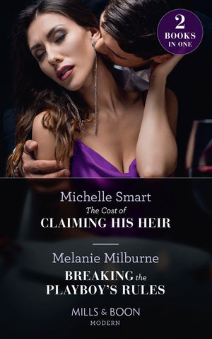 The Cost Of Claiming His Heir / Breaking The Playboy&#39;s Rules: The Cost of Claiming His Heir (The Delgado Inheritance) / Breaking the Playboy&#39;s Rules (The Delgado Inheritance) (Mills &amp; Boon Modern)