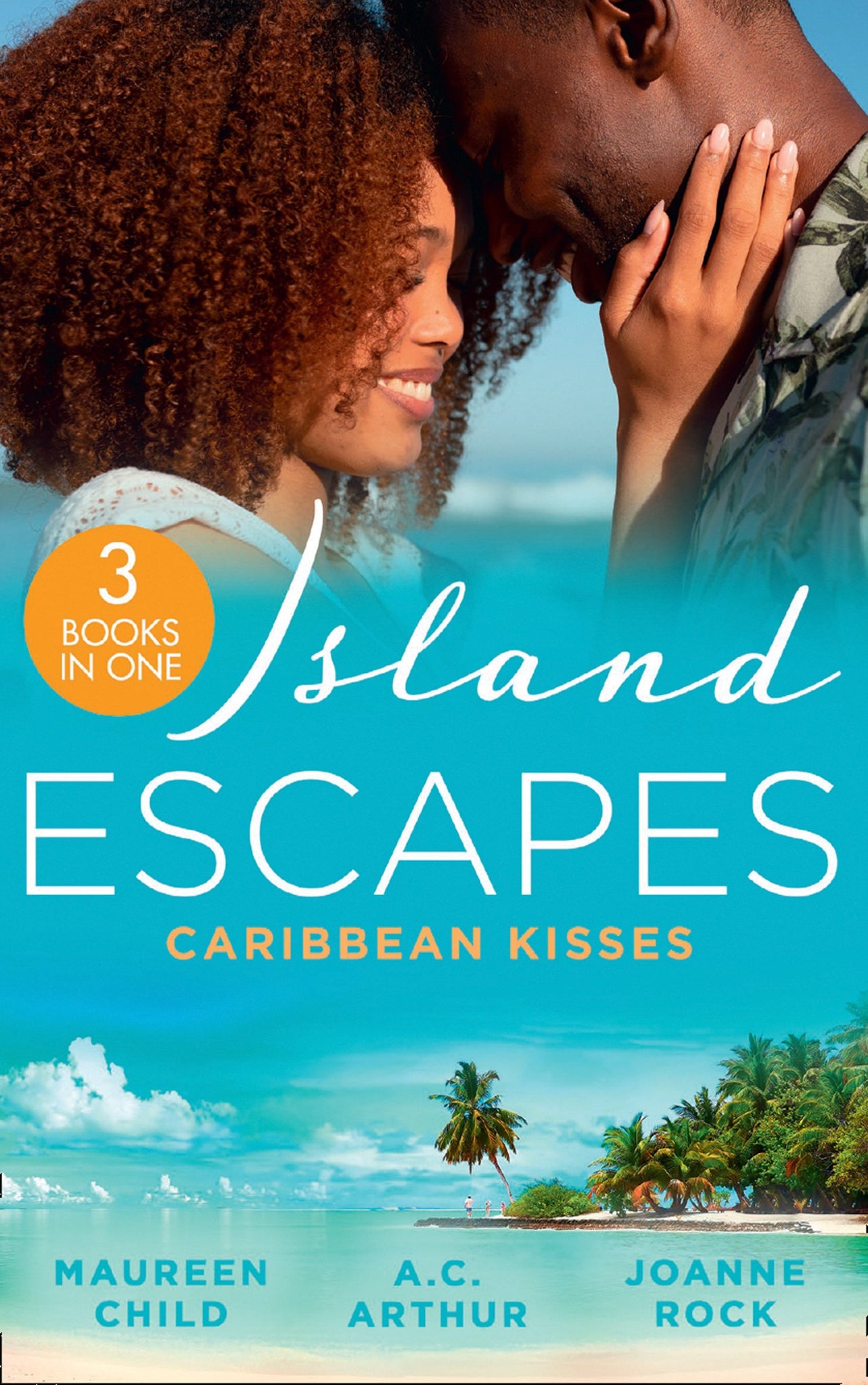 Island Escapes: Caribbean Kisses: Her Return to King&#39;s Bed (Kings of California) / To Marry a Prince / His Accidental Heir