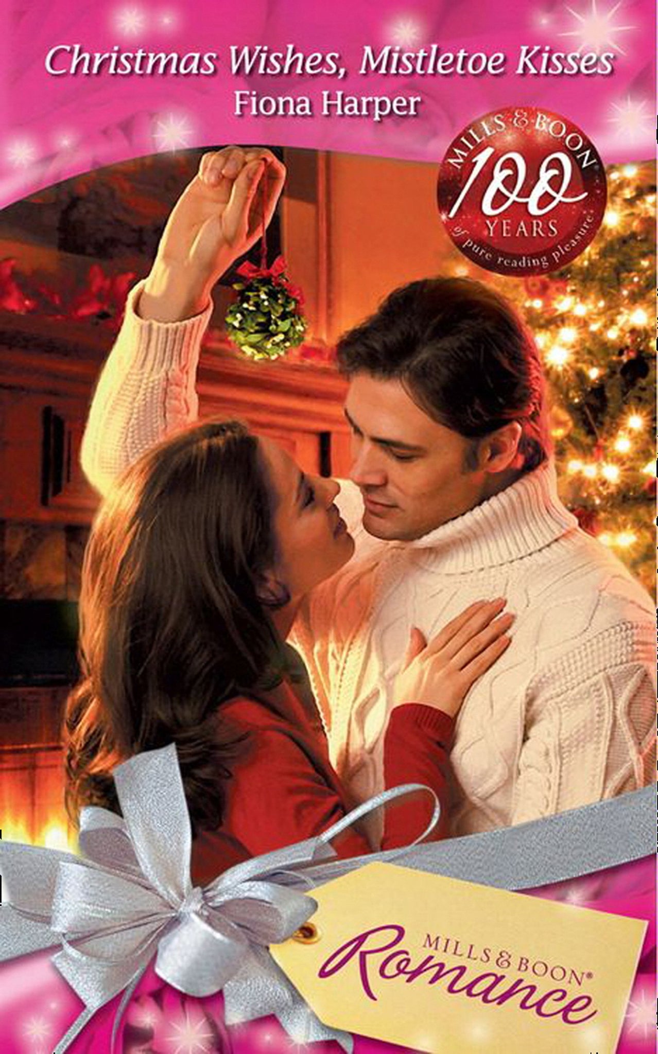 Christmas Wishes, Mistletoe Kisses (Mills &amp; Boon Romance): First edition
