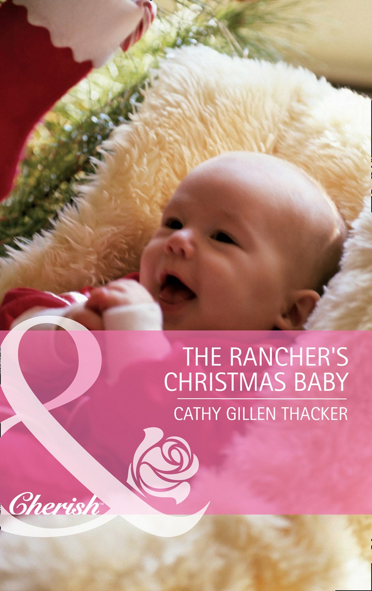 The Rancher&#39;s Christmas Baby (incl. Bonus Book) (Mills &amp; Boon Cherish): First edition