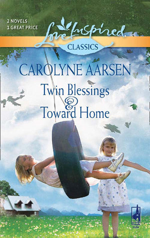 Twin Blessings and Toward Home: Twin Blessings / Toward Home (Mills &amp; Boon Love Inspired): First edition