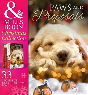 Paws And Proposals: On the Secretary&#39;s Christmas List / The Patter of Paws at Christmas / The Soldier, the Puppy and Me / Holiday Haven / Home for Christmas / A Puppy for Will / The Dog with the Old Soul: First edition