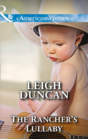 Glades County Cowboys - The Rancher&#39;s Lullaby (Mills &amp; Boon American Romance) (Glades County Cowboys, Book 4): First edition