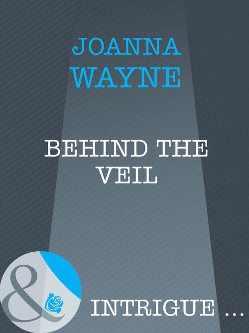 Behind The Veil (Mills &amp; Boon Intrigue): First edition