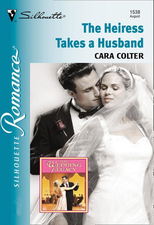 The Heiress Takes A Husband (Mills &amp; Boon Silhouette): First edition