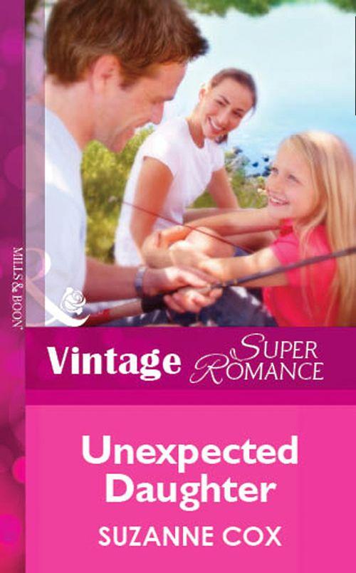 Unexpected Daughter (Mills &amp; Boon Vintage Superromance): First edition