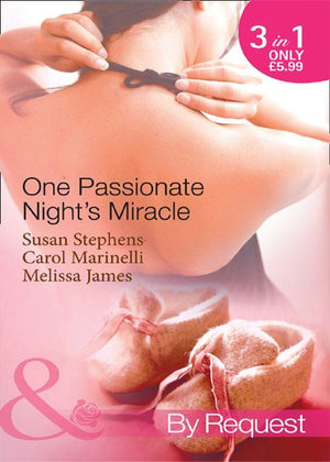 One Passionate Night&#39;s Miracle: One-Night Baby / The Surgeon&#39;s Miracle Baby / Outback Baby Miracle (Mills &amp; Boon By Request): First edition