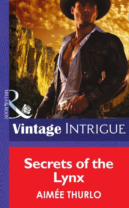 Copper Canyon - Secrets of the Lynx (Mills &amp; Boon Intrigue) (Copper Canyon, Book 3): First edition