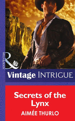 Copper Canyon - Secrets of the Lynx (Mills &amp; Boon Intrigue) (Copper Canyon, Book 3): First edition