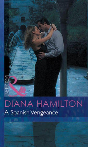 Red-Hot Revenge - A Spanish Vengeance (Mills &amp; Boon Modern) (Red-Hot Revenge, Book 7): First edition