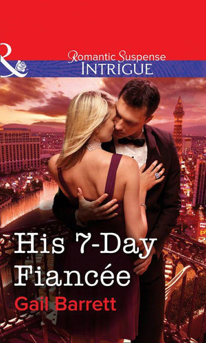His 7-Day Fiancée (Mills &amp; Boon Intrigue): First edition