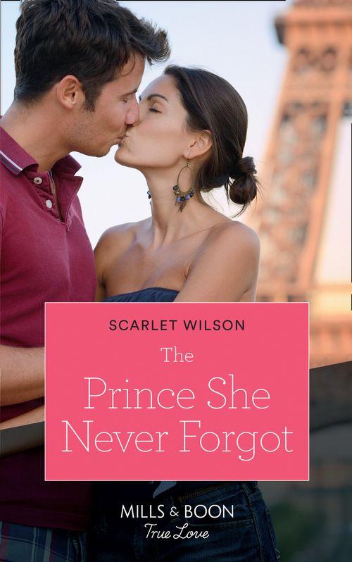 The Prince She Never Forgot (Mills &amp; Boon Cherish): First edition