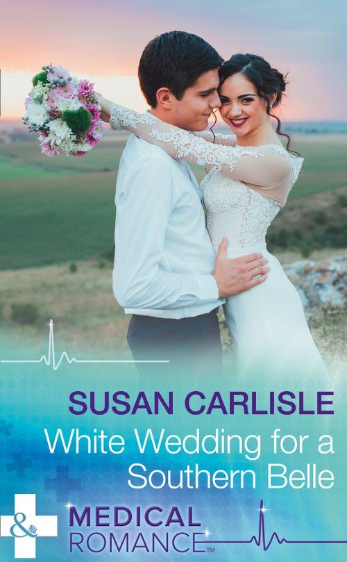 Summer Brides - White Wedding For A Southern Belle (Mills &amp; Boon Medical) (Summer Brides, Book 1)