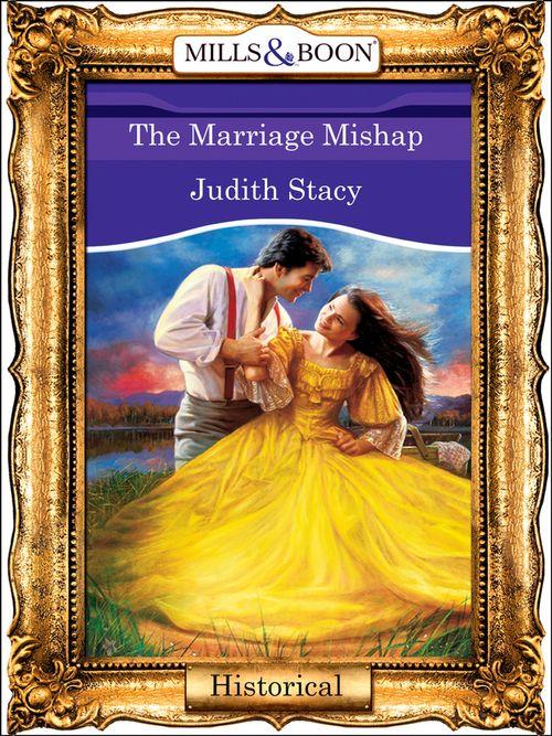 The Marriage Mishap (Mills &amp; Boon Vintage 90s Modern): First edition