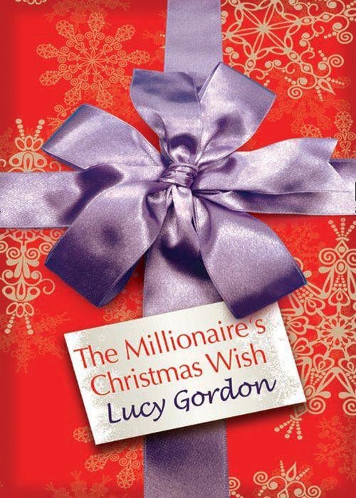 The Millionaire&#39;s Christmas Wish: First edition