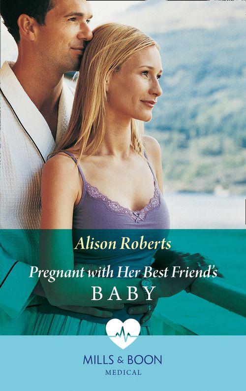 Rescue Docs - Pregnant With Her Best Friend&#39;s Baby (Mills &amp; Boon Medical) (Rescue Docs)