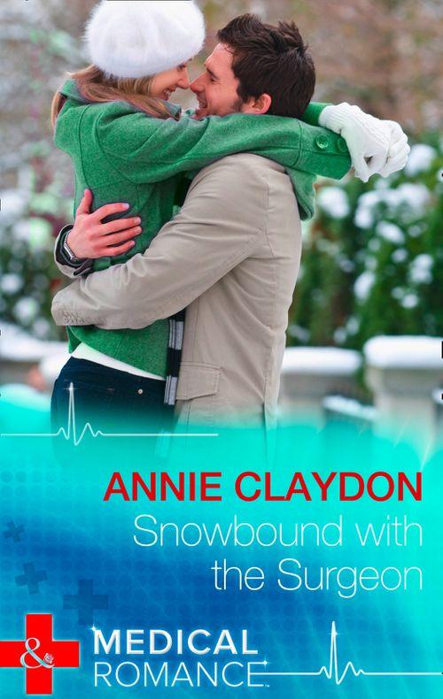 Snowbound With The Surgeon (Mills & Boon Medical): First edition (9781472045874)
