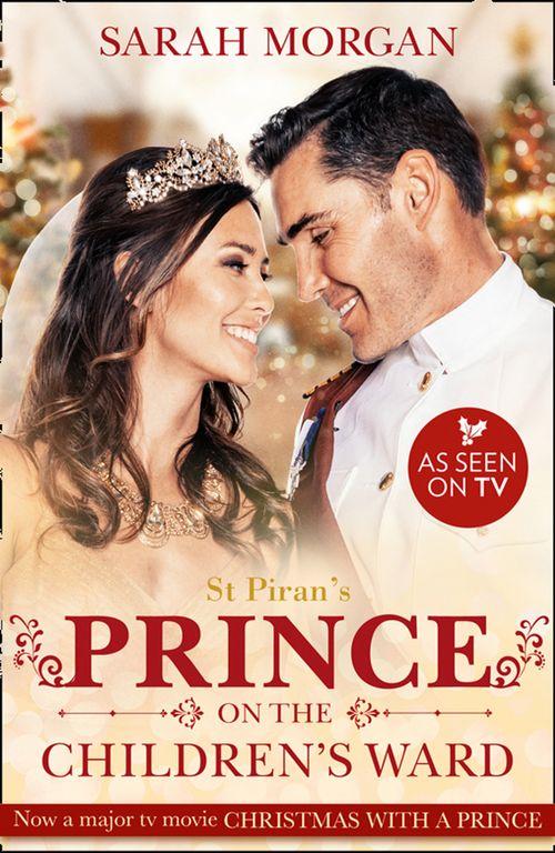 St Piran&#39;s Hospital - St Piran&#39;s: Prince On The Children&#39;s Ward (Mills &amp; Boon Medical) (St Piran&#39;s Hospital, Book 8): First edition