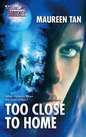 Too Close To Home (Mills &amp; Boon Silhouette): First edition