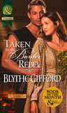 Taken By The Border Rebel (Mills & Boon Historical) (The Brunson Clan, Book 3): First edition (9781472003683)