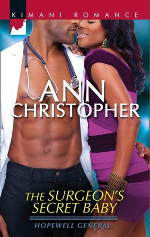 Hopewell General - The Surgeon&#39;s Secret Baby (Hopewell General, Book 2): First edition