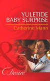 Yuletide Baby Surprise (Mills & Boon Desire) (Billionaires and Babies, Book 40): First edition (9781472006516)