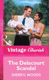 The Delacourt Scandal (Mills & Boon Vintage Cherish): First edition (9781472080325)
